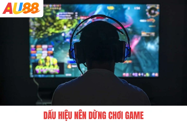 Dấu hiệu nên dừng chơi game Dấu hiệu nên dừng chơi game