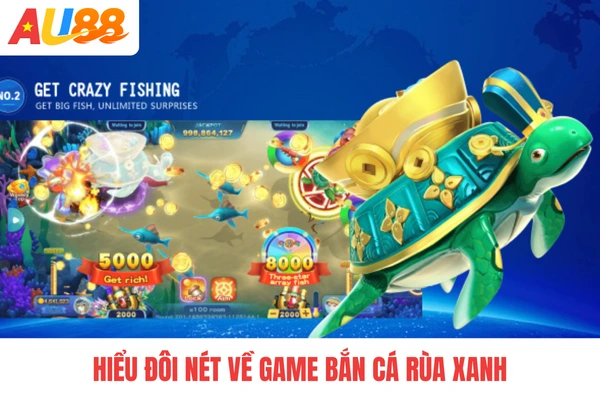 Hiểu đôi nét về game bắn cá rùa xanh Hiểu đôi nét về game bắn cá rùa xanh