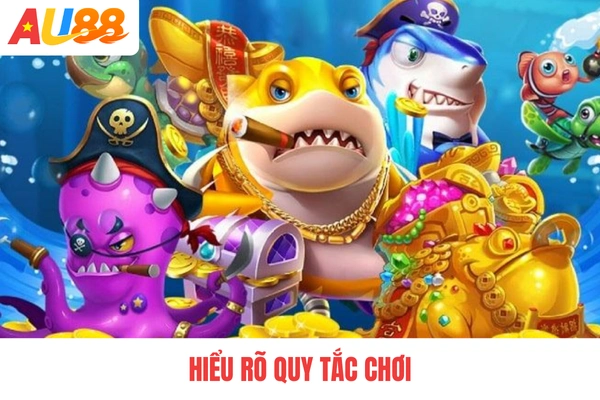 Hiểu rõ quy tắc chơi Hiểu rõ quy tắc chơi