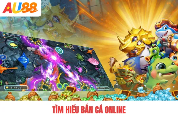 Tìm hiểu bắn cá online Tìm hiểu bắn cá online