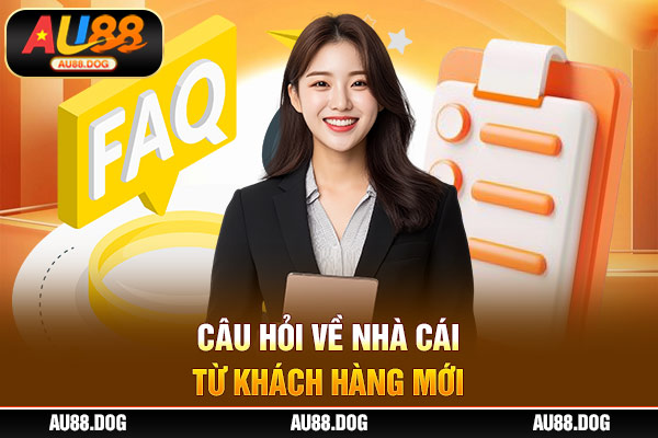 Câu hỏi về nhà cái từ khách hàng mới