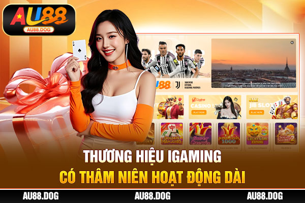 Thương hiệu iGaming có thâm niên hoạt động dài